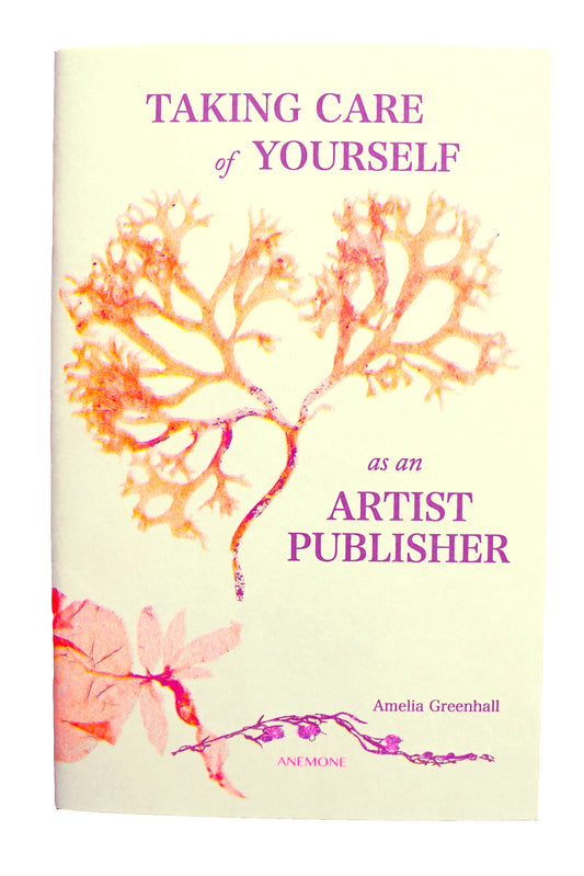 Taking Care Of Yourself as An Artist Publisher